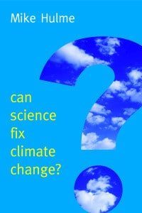 Hulme-CanScienceFixClimateChange?