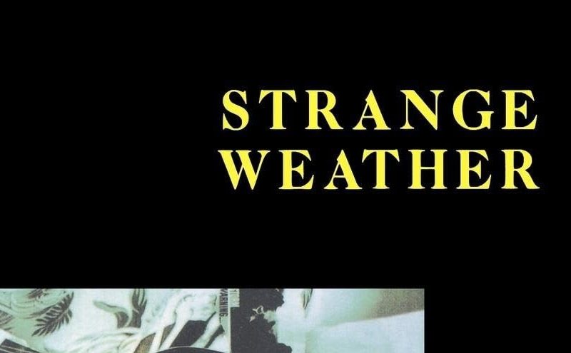 Book cover with the title "Strange Weather" in yellow text against a black background. The lower part of the cover shows a partial image with abstract designs, evoking themes of climate change and unusual patterns.