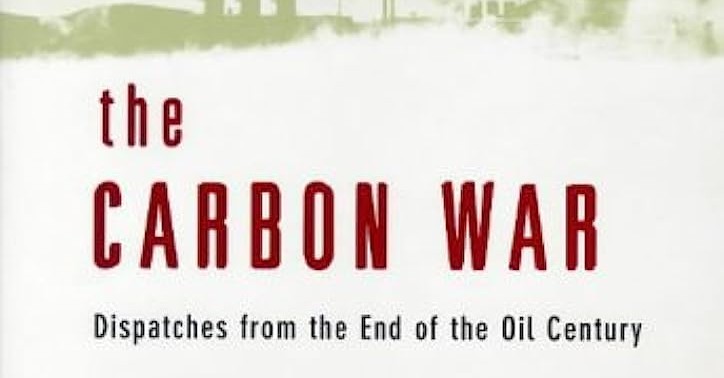 Book cover with the title "The Carbon War: Dispatches from the End of the Oil Century" in bold red and black text on a white background, recognized as a standout 1999 Climate Book.
