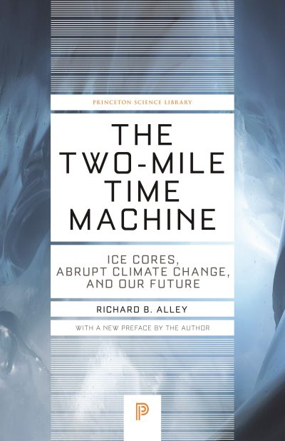 Book cover of "The Two-Mile Time Machine" by Richard B. Alley, a Climate Book featuring icy blue backgrounds and text about ice cores and climate change.