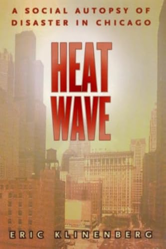 Book cover for "Heat Wave: A Social Autopsy of Disaster in Chicago" by Eric Klinenberg, a 2002 Climate Book, featuring a hazy image of Chicago skyscrapers with bold red and white text.