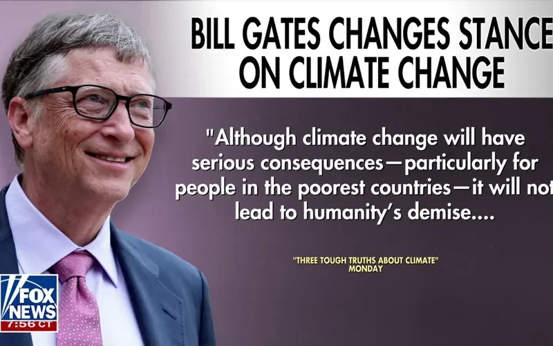 Bill Gates stands smiling beside a quote about the tough truths of climate change’s consequences, with a Fox News logo and headline highlighting his changed stance on the issue.