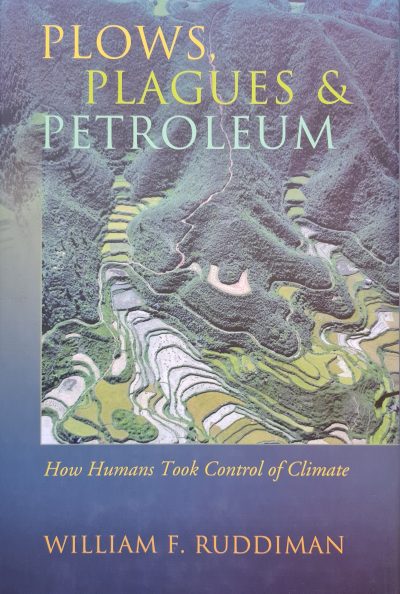 Book cover for "Plows, Plagues & Petroleum" by William F. Ruddiman, featuring terraced farmland on a hillside and the subtitle "How Humans Took Control of Climate." Named a Climate Book of the Year.