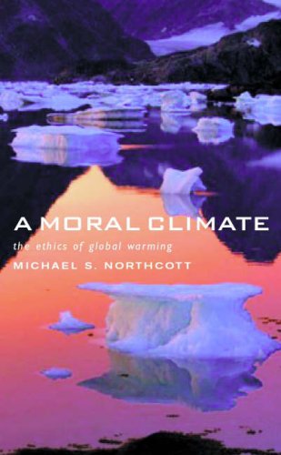 Cover of the 2007 Climate Book of the Year "A Moral Climate: The Ethics of Global Warming" by Michael S. Northcott, featuring melting icebergs reflected in water under a colorful sky.