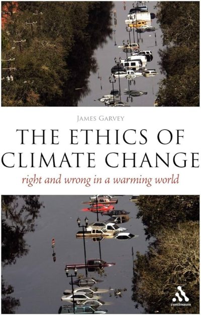 Book cover of "The Ethics of Climate Change," a 2008 Climate Book by James Garvey, featuring an image of a flooded street with partially submerged cars.